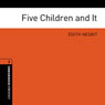 Five Children and It (Adaptation): Oxford Bookworms Library (Unabridged) Audiobook, by Edith Nesbit