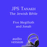 The Five Megilloth and Jonah: The JPS Audio Version (Unabridged) Audiobook, by The Jewish Publication Society