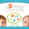 The Five Money Personalities: Speaking the Same Love and Money Language (Unabridged) Audiobook, by Bethany Palmer