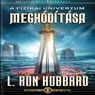 A Fizikai Univerzum Meghoditasa (Conquest of the Physical Universe, Hungarian Edition) (Unabridged) Audiobook, by L. Ron Hubbard
