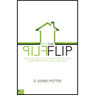 The Flip: The True Life Story of How a Successful New Tract Home Investor Went from Zero to Hero, Back to Zero (Unabridged) Audiobook, by D. Sidney Potter