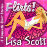 Flirts! 5 Romantic Short Stories: The Flirts! Collection (Unabridged) Audiobook, by Lisa Scott
