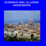 Florence avec le coeur (Florence in My Heart): Audioguide pour voyageurs et touristes Audiobook, by Silvia Cecchini
