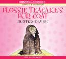 Flossie Teacakes Fur Coat (Unabridged) Audiobook, by Hunter Davies