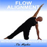 Flow Alignment: A Vinyasa Yoga Class Suitable for Those with Experience. Audiobook, by Tim Maples