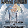 The Fluted Girl (Unabridged) Audiobook, by Paolo Bacigalupi