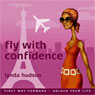Fly With Confidence Audiobook, by Lynda Hudson