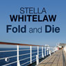 Fold and Die (Unabridged) Audiobook, by Stella Whitelaw