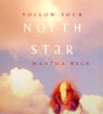 Follow Your North Star Audiobook, by Martha Beck