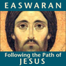 Following the Path of Jesus Audiobook, by Eknath Easwaran