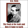 The Food of the Gods (Unabridged) Audiobook, by H. G. Wells