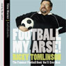 Football My Arse!: The Funniest Football Book Youll Ever Hear (Abridged) Audiobook, by Ricky Tomlinson