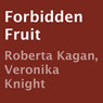 Forbidden Fruit (Unabridged) Audiobook, by Roberta Kagan