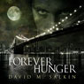 Forever Hunger (Unabridged) Audiobook, by David M. Salkin
