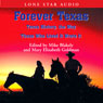 Forever Texas: Texas, the Way Those Who Lived It Wrote It (Unabridged) Audiobook, by Mike Blakely