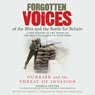 Forgotten Voices of the Blitz and the Battle for Britain: Dunkirk and the Threat of Invasion (Abridged) Audiobook, by Joshua Levine