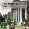 The Forsyte Saga, Volume 1 (Unabridged) Audiobook, by John Galsworthy