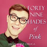 Forty-Nine Shades of Pink (Unabridged) Audiobook, by Jacqueline Druga