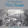 The Founding of New Acadia: The Beginnings of Acadian Life in Louisiana, 1765-1803 (Unabridged) Audiobook, by Carl A. Brasseaux