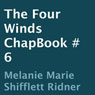 The Four Winds: ChapBook 6 (Unabridged) Audiobook, by Melanie Marie Shifflett Ridner