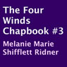 The Four Winds ChapBook, Book 3 (Unabridged) Audiobook, by Melanie Marie Shifflett Ridner