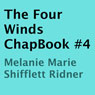 The Four Winds ChapBook, Book 4 (Unabridged) Audiobook, by Melanie Marie Shifflett Ridner