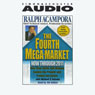 The Fourth Mega-Market: Now Through 2011 (Abridged) Audiobook, by Ralph Acampora