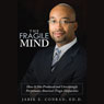 The Fragile Mind: How It Has Produced and Unwittingly Perpetuated Americas Tragic Disparities (Unabridged) Audiobook, by Dr. Jarik Edwardo Conrad