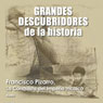Francisco Pizarro: La conquista del imperio incaico (Francisco Pizarro: The Conquest of the Inca Empire) (Unabridged) Audiobook, by Audiopodcast