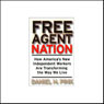 Free Agent Nation: How Americas New Independent Workers Are Transforming the Way We Live (Abridged) Audiobook, by Daniel H. Pink