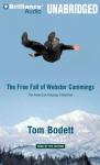 The Free Fall of Webster Cummings: The American Odyssey Collection (Unabridged) Audiobook, by Tom Bodett