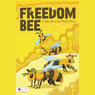 Freedom Bee (Unabridged) Audiobook, by Nicole Haas