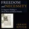 Freedom and Necessity: St. Augustines Teaching on Divine Power and Human Freedom (Unabridged) Audiobook, by Gerald Bonner