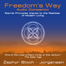 Freedoms Way: Eternal Principles Aligned to the Realities of Modern Living (Unabridged) Audiobook, by Zephyr Bloch-Jorgensen