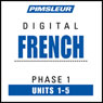 French Phase 1, Unit 01-05: Learn to Speak and Understand French with Pimsleur Language Programs Audiobook, by Pimsleur