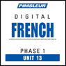 French Phase 1, Unit 13: Learn to Speak and Understand French with Pimsleur Language Programs Audiobook, by Pimsleur