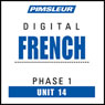 French Phase 1, Unit 14: Learn to Speak and Understand French with Pimsleur Language Programs Audiobook, by Pimsleur