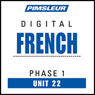 French Phase 1, Unit 22: Learn to Speak and Understand French with Pimsleur Language Programs Audiobook, by Pimsleur