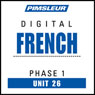 French Phase 1, Unit 26: Learn to Speak and Understand French with Pimsleur Language Programs Audiobook, by Pimsleur