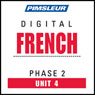 French Phase 2, Unit 04: Learn to Speak and Understand French with Pimsleur Language Programs Audiobook, by Pimsleur