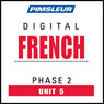 French Phase 2, Unit 05: Learn to Speak and Understand French with Pimsleur Language Programs Audiobook, by Pimsleur