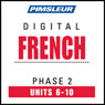 French Phase 2, Unit 06-10: Learn to Speak and Understand French with Pimsleur Language Programs Audiobook, by Pimsleur