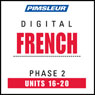 French Phase 2, Unit 16-20: Learn to Speak and Understand French with Pimsleur Language Programs Audiobook, by Pimsleur