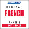 French Phase 2, Unit 21-25: Learn to Speak and Understand French with Pimsleur Language Programs Audiobook, by Pimsleur