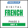 French Phase 3, Unit 04: Learn to Speak and Understand French with Pimsleur Language Programs Audiobook, by Pimsleur