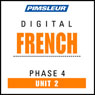 French Phase 4, Unit 02: Learn to Speak and Understand French with Pimsleur Language Programs Audiobook, by Pimsleur