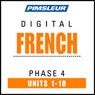 French Phase 4, Units 1-10: Learn to Speak and Understand French with Pimsleur Language Programs Audiobook, by Pimsleur