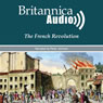 The French Revolution: Kings, Queens and Guillotines (Unabridged) Audiobook, by Encyclopaedia Britannica