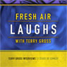 Fresh Air: Laughs Audiobook, by Terry Gross