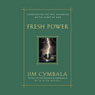 Fresh Power: Experiencing the Vast Resources of the Spirit of God (Abridged) Audiobook, by Jim Cymbala